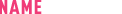 NAME